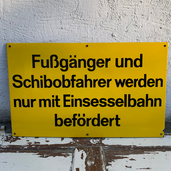 Vintage Emaille Schild Fußgänger und Schibobfahrer werden nur mit Einsesselbahn befördert